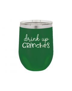 Drink Up Grinches Holiday Insulated Wine Tumbler